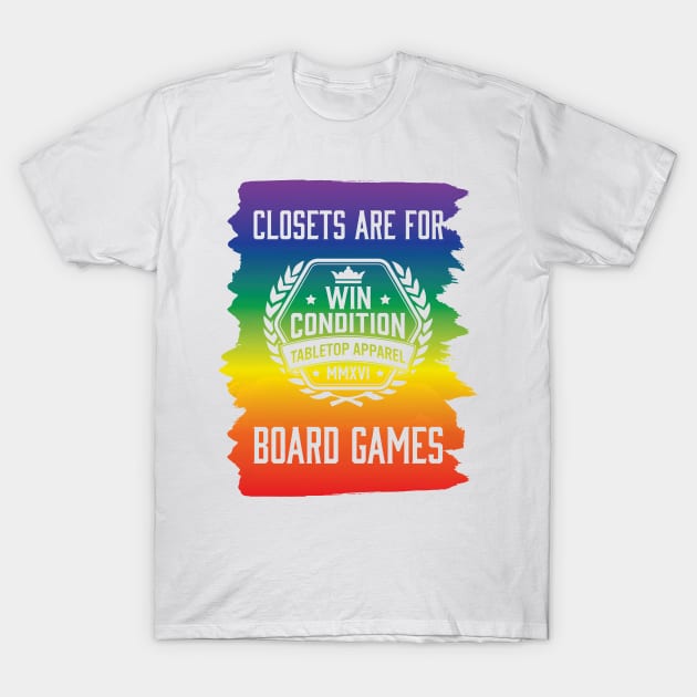 Closets are for Board Games (inverted alt) T-Shirt by WinCondition